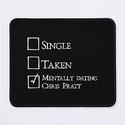 Mentally Dating Chris Pratt Mouse Pad