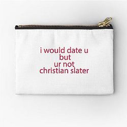 You're Not Christian Slater Zipper Pouch
