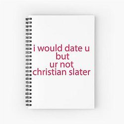 You're Not Christian Slater Spiral Notebook