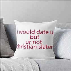 You're Not Christian Slater Throw Pillow