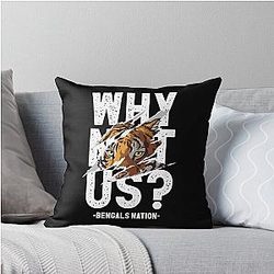 Why Not Us - Cincinnati Bengals Football Team Throw Pillow