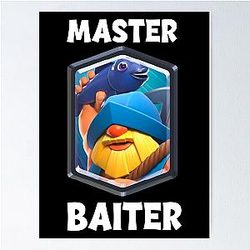 Clash Royale Master Baiter Funny Fisherman Poster