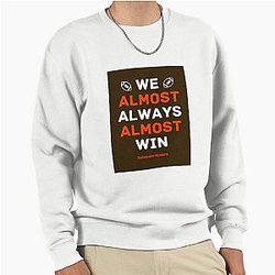 Cleveland Browns Football: We Almost Win Sweatshirt