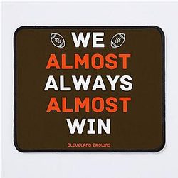 Cleveland Browns Football Almost Win Mouse Pad
