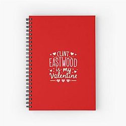 Clint Eastwood Is My Valentine Notebook