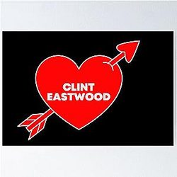 In Love With Clint Eastwood Poster