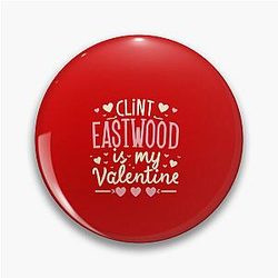 Clint Eastwood My Valentine Pin