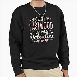 Clint Eastwood My Valentine Sweatshirt