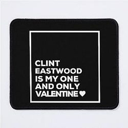Clint Eastwood Is My Valentine Mouse Pad