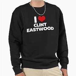 I Love Clint Eastwood Pullover Sweatshirt
