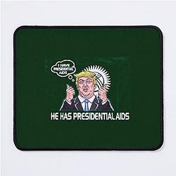 I HAVE PRESIDENTIAL AIDS Mouse Pad