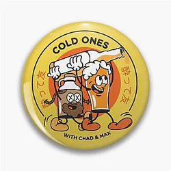 Cold Ones With Chad and Max Pin