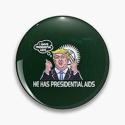 I have Presidential AIDS Pin
