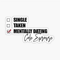 Mentally Dating Cole Sprouse Sticker