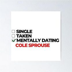 Mentally Dating Cole Sprouse Poster