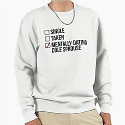 Mentally Dating Cole Sprouse Pullover Sweatshirt