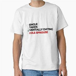 Mentally Dating Cole Sprouse T-Shirt