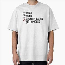 Mentally Dating Cole Sprouse T-Shirt