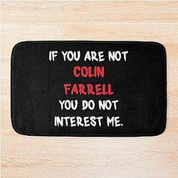 Colin Farrell If You Are Not A Bathmat