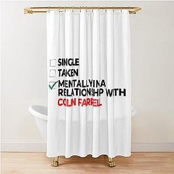 Mentally in a Relationship with Colin Farrell Shower Curtain