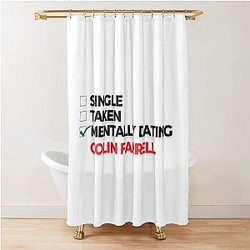 Mentally Dating Colin Farrell Shower Curtain