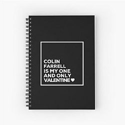 Colin Farrell Is My One Valentine Spiral Notebook