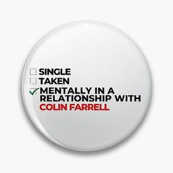 Mentally in a relationship with Colin Farrell