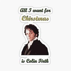 All I want for Christmas is Colin Firth Sticker