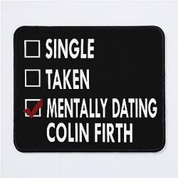 Dating Colin Firth Mousepad