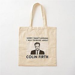 Sorry I Wasn't Listening I was Thinking About Colin Firth Cotton Tote Bag