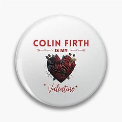 Colin Firth Is My Valentine Pin