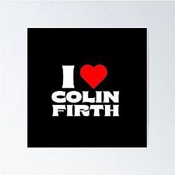 I Love Colin Firth Poster