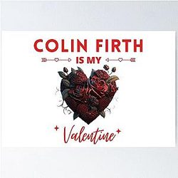 Colin Firth Is My Valentine