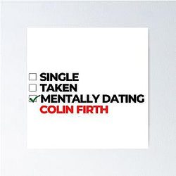 Mentally Dating Colin Firth