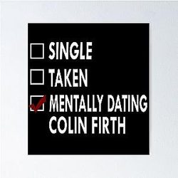 Dating Colin Firth Forever