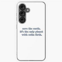Save the Earth. It's Only Planet with Colin Firth Samsung Galaxy Soft Case