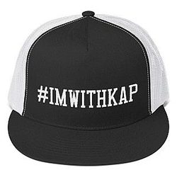 Im With Kap Hat - Trucker Cap Stand with Colin Kaepernick