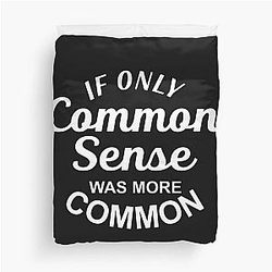 If Only Common Sense Was Common Duvet Cover