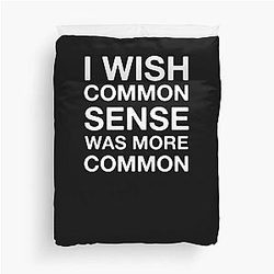 I wish common sense was more common Duvet Cover for Bed