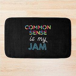 Common Sense is my Jam. Common Sense Design Bath Mat