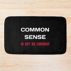 Common sense is rare these days Bathtub Mat