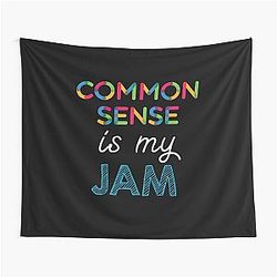 Common Sense is my jam. Funny Sense Design Tapestry