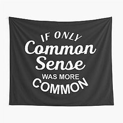 If Only Common Sense Was More Common