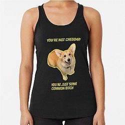 You're not Cheddar, You're Just Some Common Bitch - Brooklyn 99 Racerback Tank Top