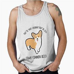 You're a common bitch Tank Top