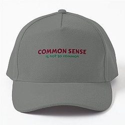 COMMON SENSE IS NOT COMMON Baseball Cap