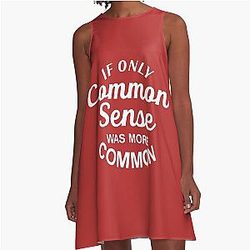 If Only Common Sense Were More Common A-Line Dress
