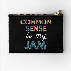 Common Sense is my Jam. Funny Sense Design Zipper Pouch