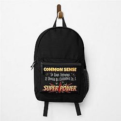 Common Sense is a Superpower Backpack