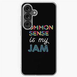 Common Sense is my Jam. Common Sense Design Galaxy Case for Samsung